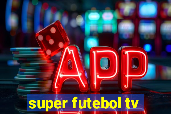 super futebol tv